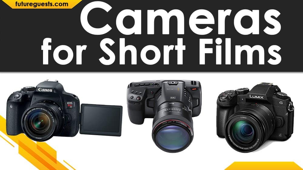 Best Cameras for Short Films 2020