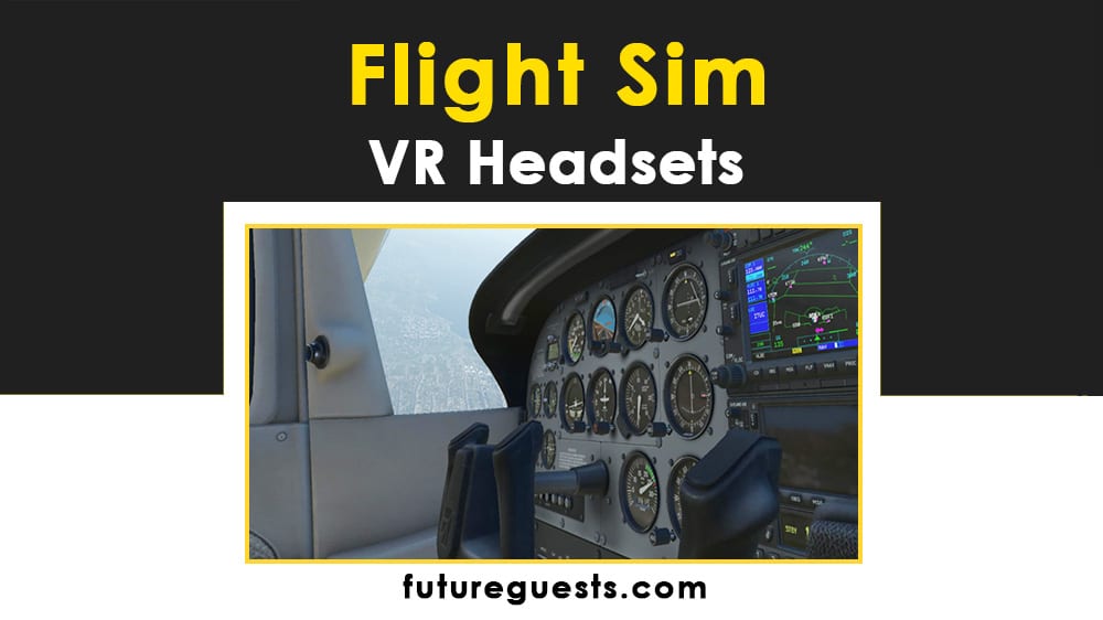 Best Flight Sim VR Headset