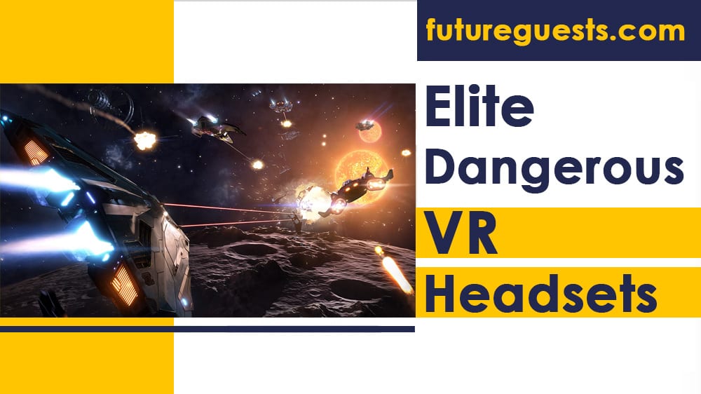 Best VR Headset for Elite Dangerous