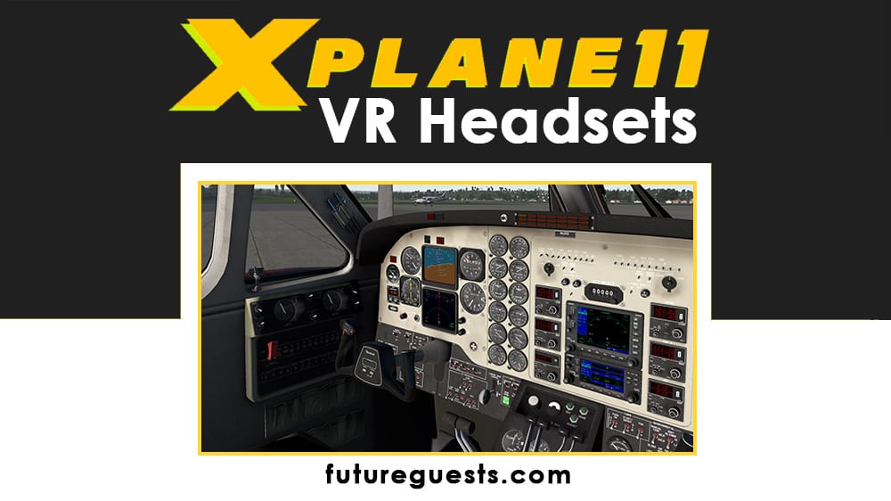 Best VR Headset for X-Plane 11