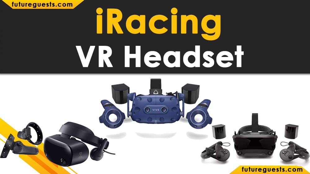 Best VR Headset for iRacing